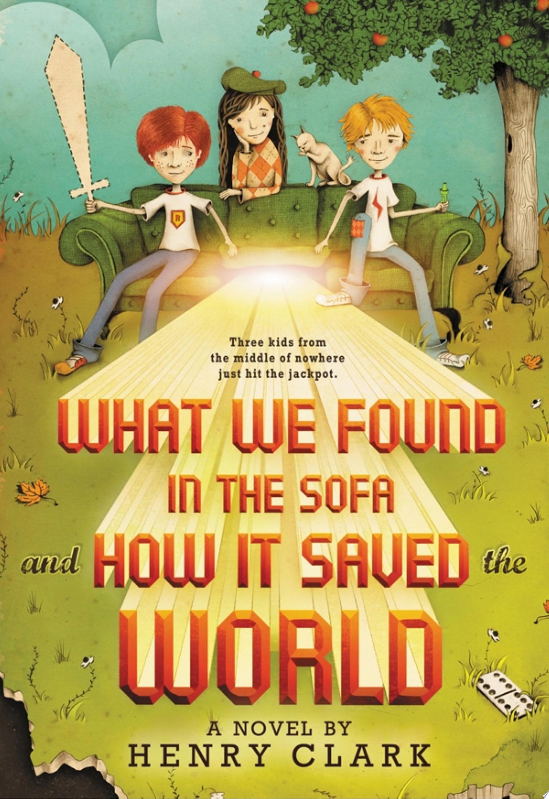 Image for "What We Found in the Sofa and How It Saved the World"