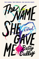 Image for "The Name She Gave Me"