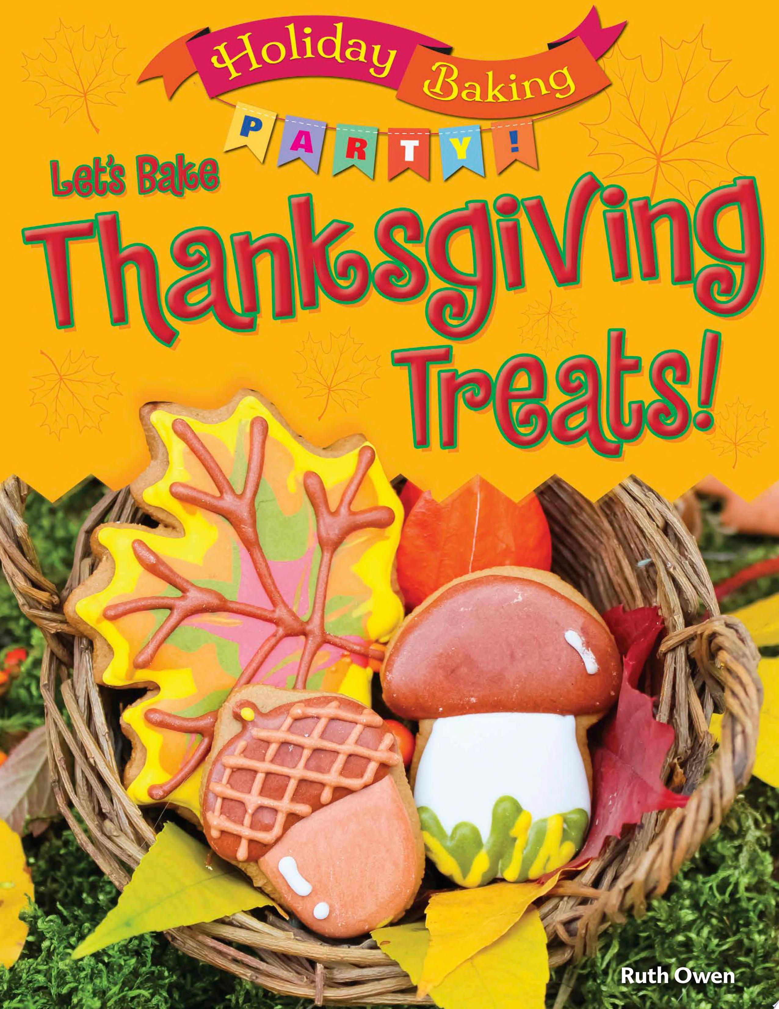 Image for "Let&#039;s Bake Thanksgiving Treats!"