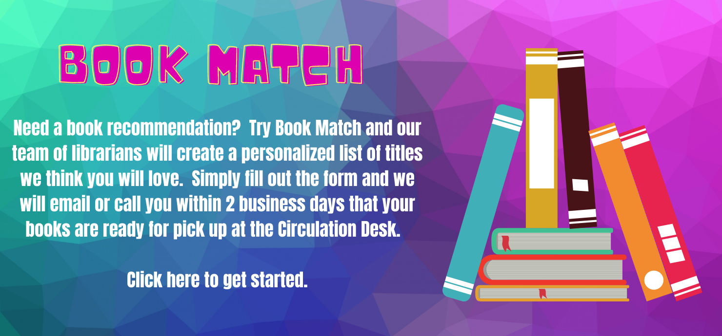 Image of a Slide reading "Book Match: Need a book recommendation? Try book match and our team of librarians will create a personalized list of titles we think you will love."