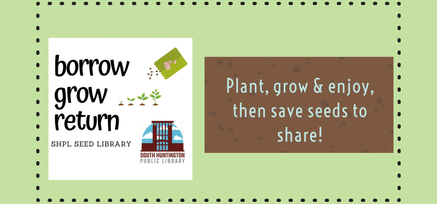 Slide that reads "Borrow, grow, return. SHPL Seed Library. Plant, grow & enjoy, then save seeds to share!"