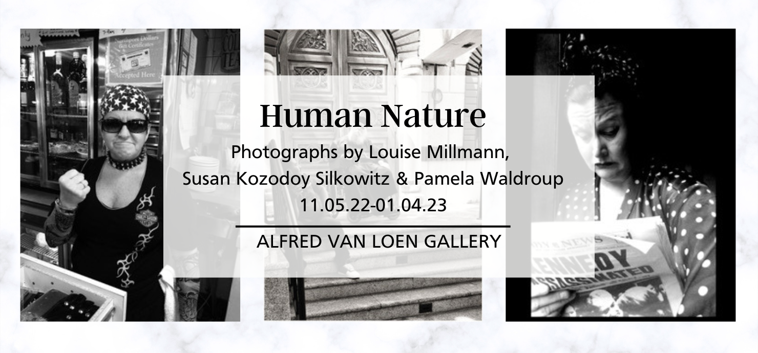A graphic announcing the Human Nature exhibit showing photographs by Louise Millmann, Susan Kozodoy Silkowitz and Pamela Waldroup, on display November 5 to January 4 in the Alfred Van Loen Gallery. 