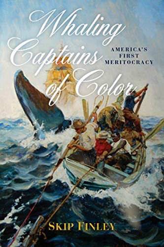 An image of the cover of the book, Whaling Captains of Color: America's First Meritocracy.