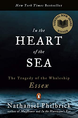 An image of the cover of the book  In the Heart of the Sea: The Tragedy of the Whaleship Essex by Nathaniel Philbrick.  It is dark blue with seawater along the bottom behind the author's name.