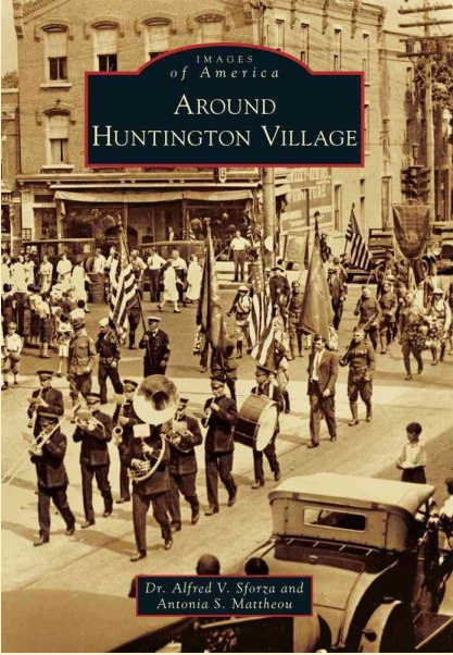 Cover of Around Huntington Village by Dr. Alfred V. Sforza and Antonia S. Mattheou