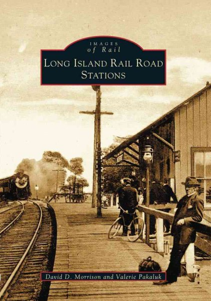 Cover of Long Island Railroad Stations by David D. Morrison and Valerie Pakaluk