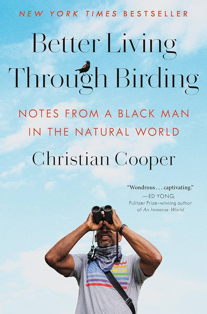 The cover of the book Better Living Through Birding: Notes From a Black Man in the Natural World by Christian Cooper.