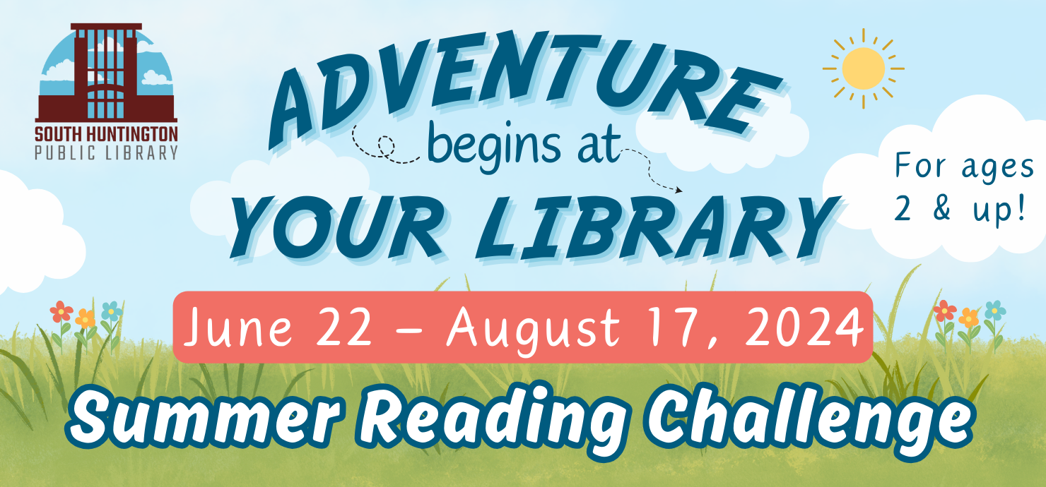 Adventure begins at your library. Summer reading challenge June 22 to August 17