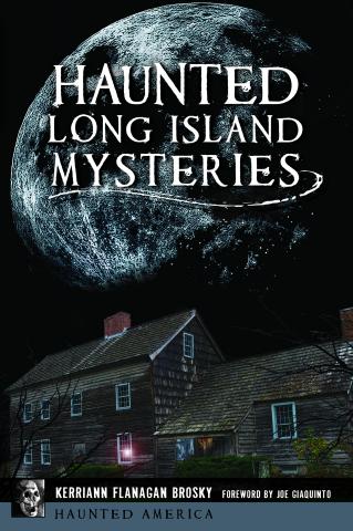 An image of the book cover of Haunted Long Island Mysteries by Kerriann Flanagan Brosky.