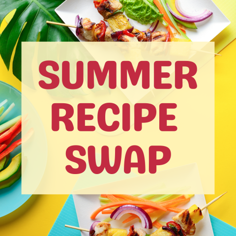 A colorful graphic with the words Summer Recipe Swap in red on a yellow background, which alo features photos of food.