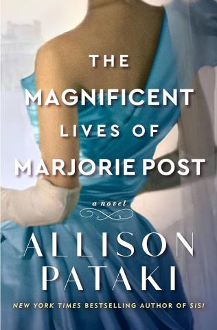The cover of the Book, The Magnificent Lives of Marjorie Post by Allison Pataki.