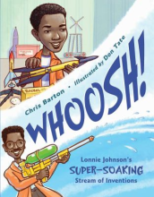 Whoosh! Lonnie Johnson's Super-Soaking Stream of Inventions book cover art Whoosh! Lonnie Johnson's Super-Soaking Stream of Inventions book cover art