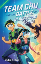 Team Chu and the Battle of Blackwood Arena book cover art Team Chu and the Battle of Blackwood Arena book cover art
